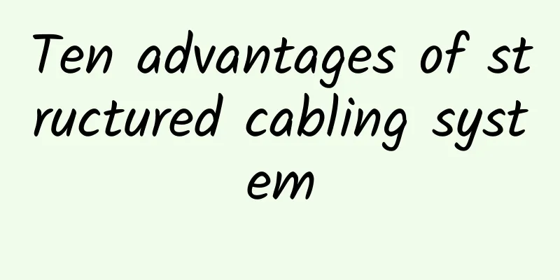 Ten advantages of structured cabling system