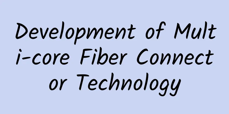 Development of Multi-core Fiber Connector Technology