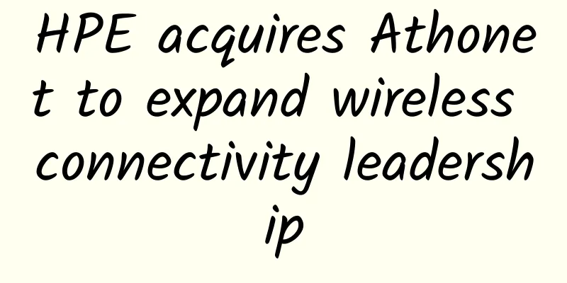 HPE acquires Athonet to expand wireless connectivity leadership