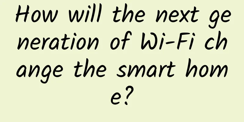 How will the next generation of Wi-Fi change the smart home?