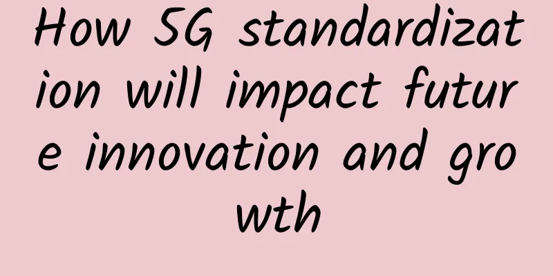 How 5G standardization will impact future innovation and growth