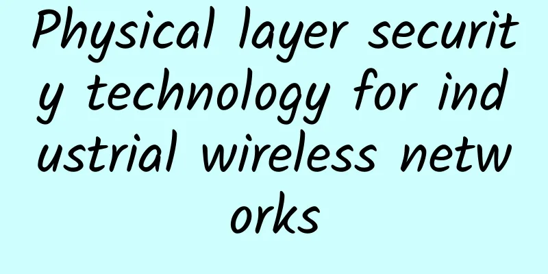 Physical layer security technology for industrial wireless networks
