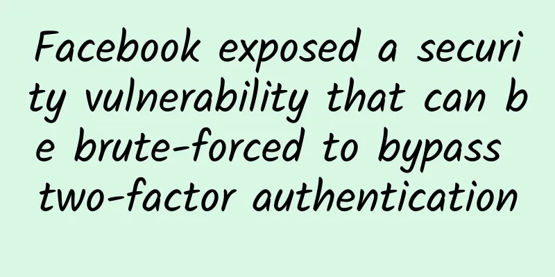 Facebook exposed a security vulnerability that can be brute-forced to bypass two-factor authentication