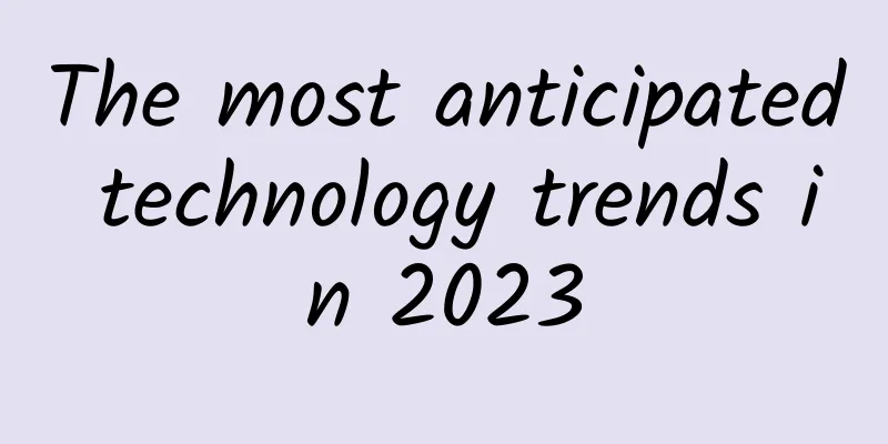 The most anticipated technology trends in 2023