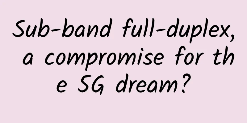 Sub-band full-duplex, a compromise for the 5G dream?