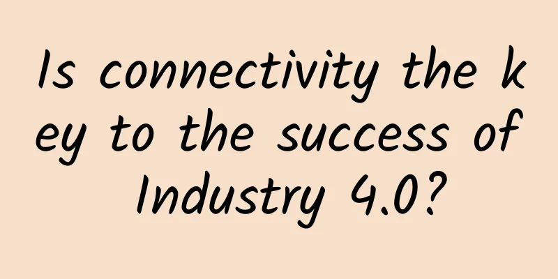 Is connectivity the key to the success of Industry 4.0?
