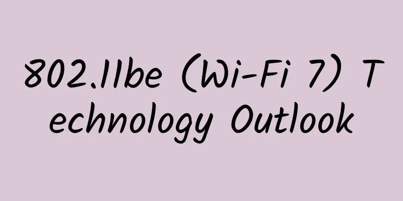 802.11be (Wi-Fi 7) Technology Outlook