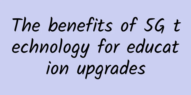 The benefits of 5G technology for education upgrades