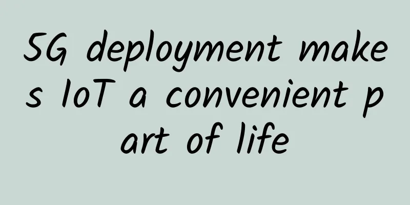 5G deployment makes IoT a convenient part of life