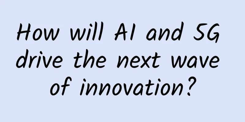 How will AI and 5G drive the next wave of innovation?