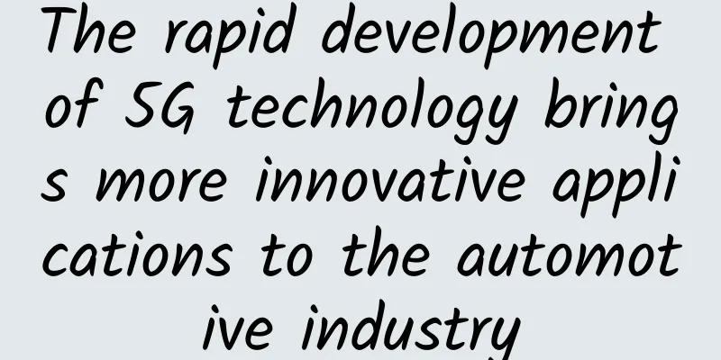 The rapid development of 5G technology brings more innovative applications to the automotive industry