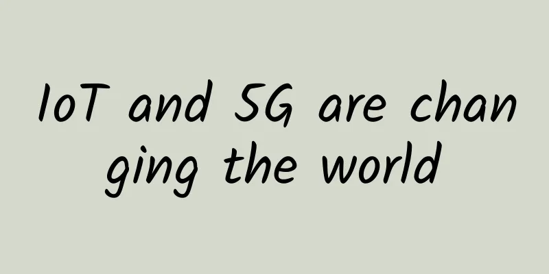 IoT and 5G are changing the world