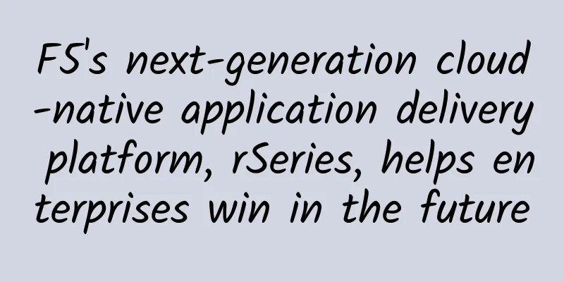 F5's next-generation cloud-native application delivery platform, rSeries, helps enterprises win in the future