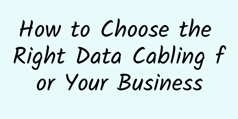 How to Choose the Right Data Cabling for Your Business