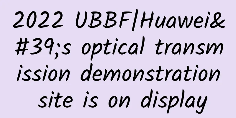 2022 UBBF|Huawei's optical transmission demonstration site is on display