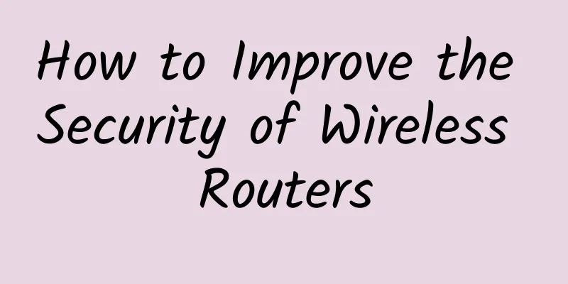 How to Improve the Security of Wireless Routers