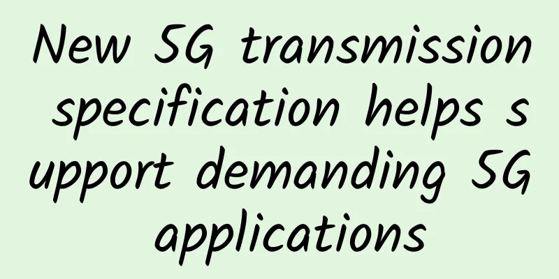 New 5G transmission specification helps support demanding 5G applications