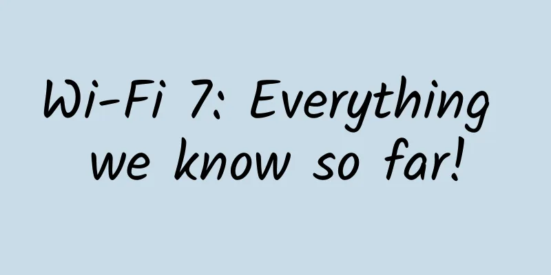 Wi-Fi 7: Everything we know so far!