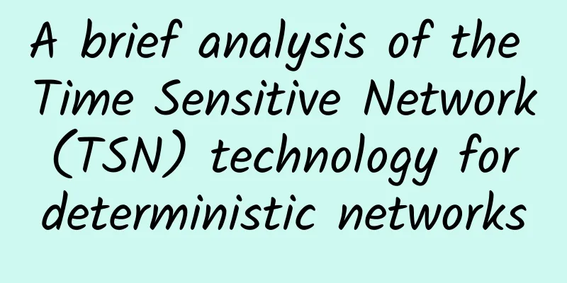 A brief analysis of the Time Sensitive Network (TSN) technology for deterministic networks