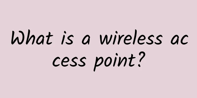 What is a wireless access point?