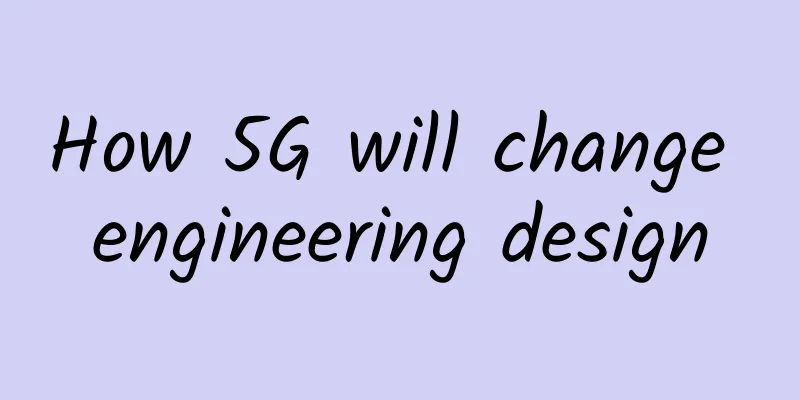 How 5G will change engineering design