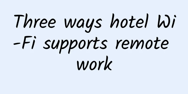 Three ways hotel Wi-Fi supports remote work