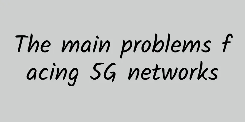 The main problems facing 5G networks