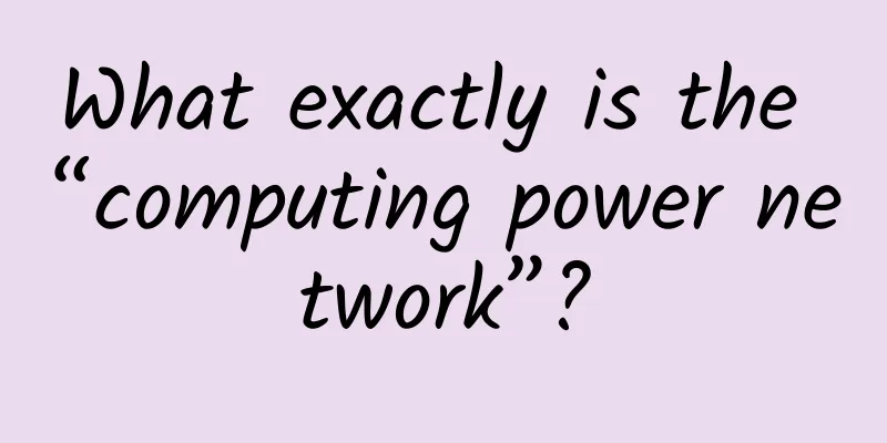 What exactly is the “computing power network”?