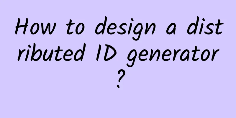 How to design a distributed ID generator?