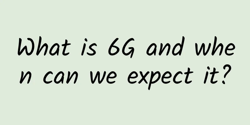 What is 6G and when can we expect it?