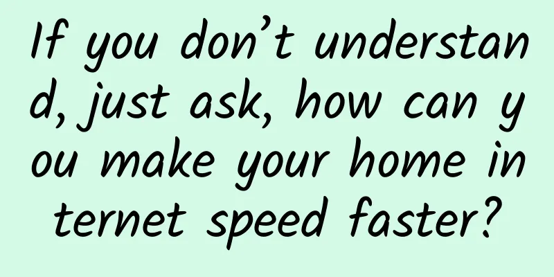 If you don’t understand, just ask, how can you make your home internet speed faster?