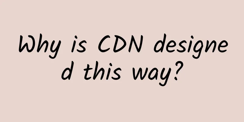 Why is CDN designed this way?