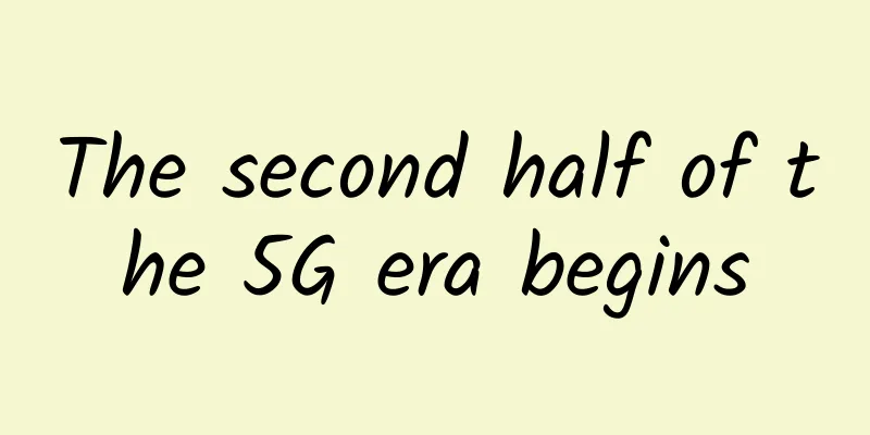 The second half of the 5G era begins