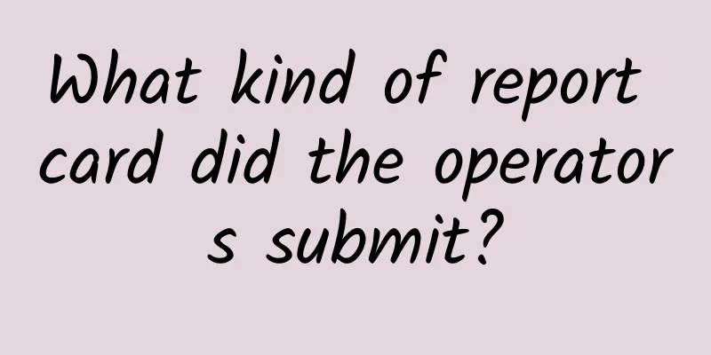 What kind of report card did the operators submit?