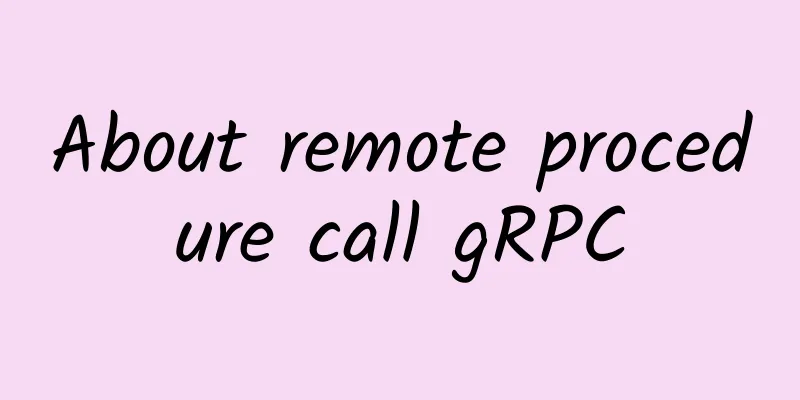 About remote procedure call gRPC