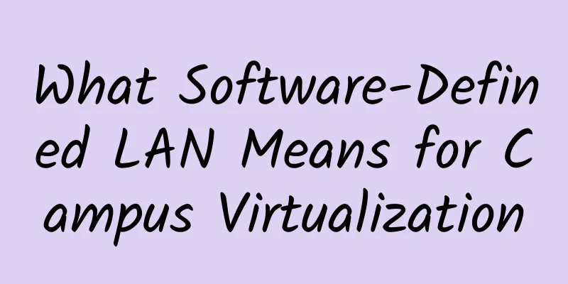 What Software-Defined LAN Means for Campus Virtualization