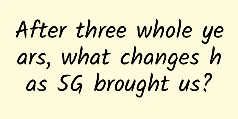 After three whole years, what changes has 5G brought us?
