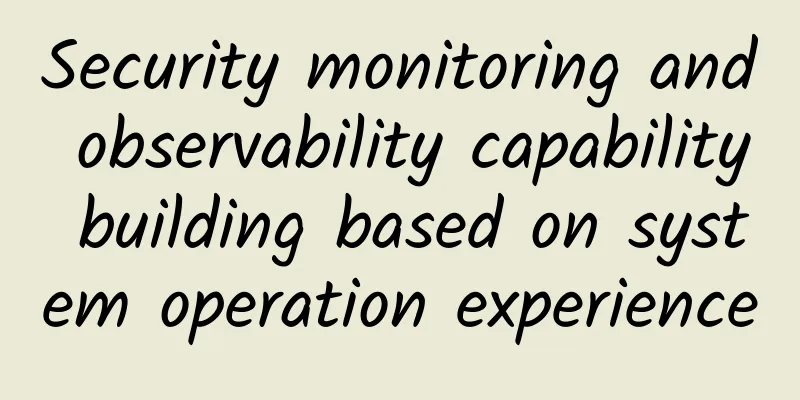 Security monitoring and observability capability building based on system operation experience