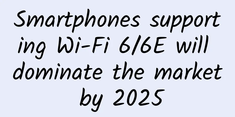 Smartphones supporting Wi-Fi 6/6E will dominate the market by 2025