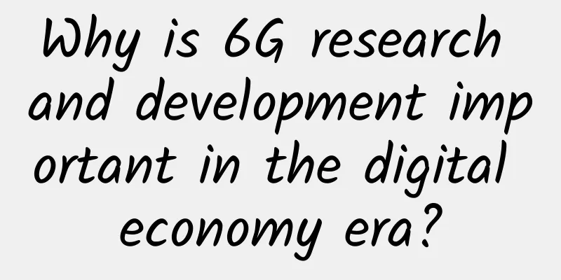 Why is 6G research and development important in the digital economy era?