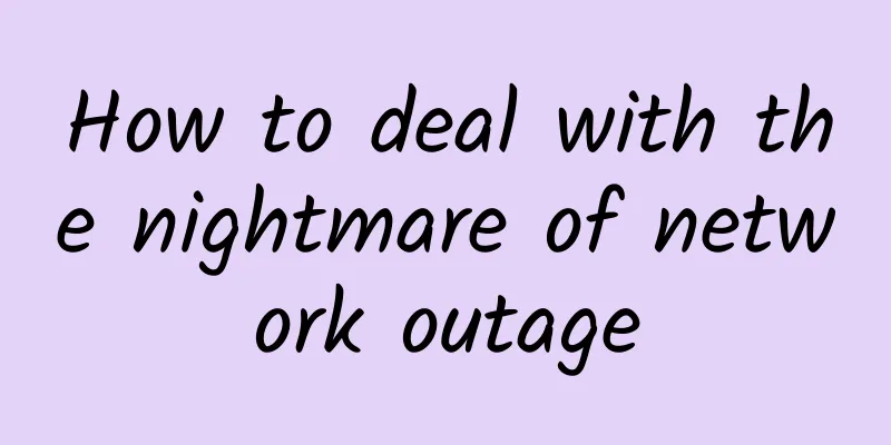 How to deal with the nightmare of network outage