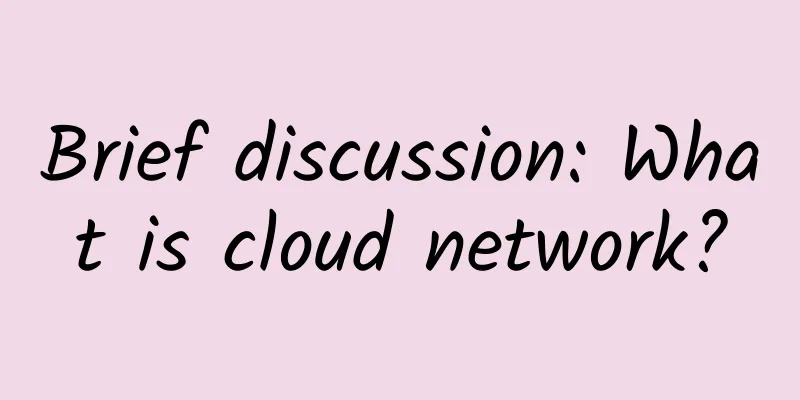 Brief discussion: What is cloud network?