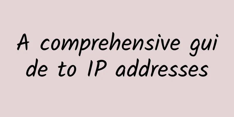 A comprehensive guide to IP addresses