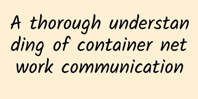 A thorough understanding of container network communication