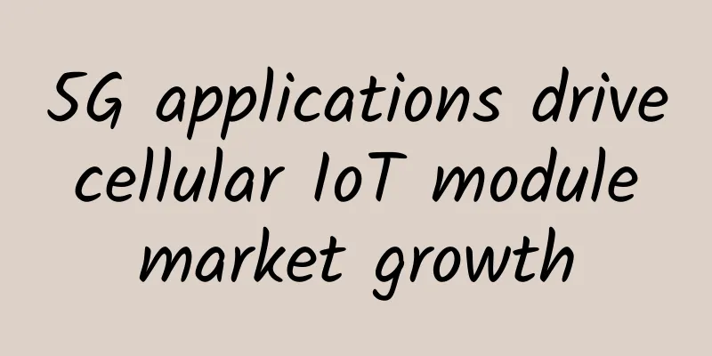 5G applications drive cellular IoT module market growth