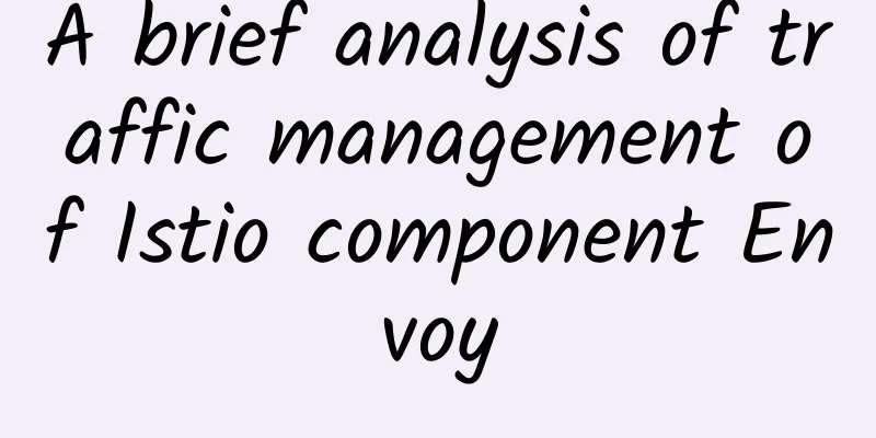 A brief analysis of traffic management of Istio component Envoy