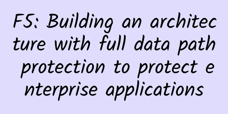 F5: Building an architecture with full data path protection to protect enterprise applications
