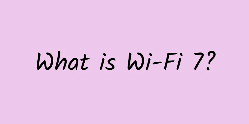 What is Wi-Fi 7?