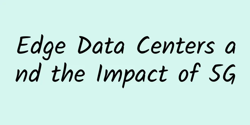 Edge Data Centers and the Impact of 5G