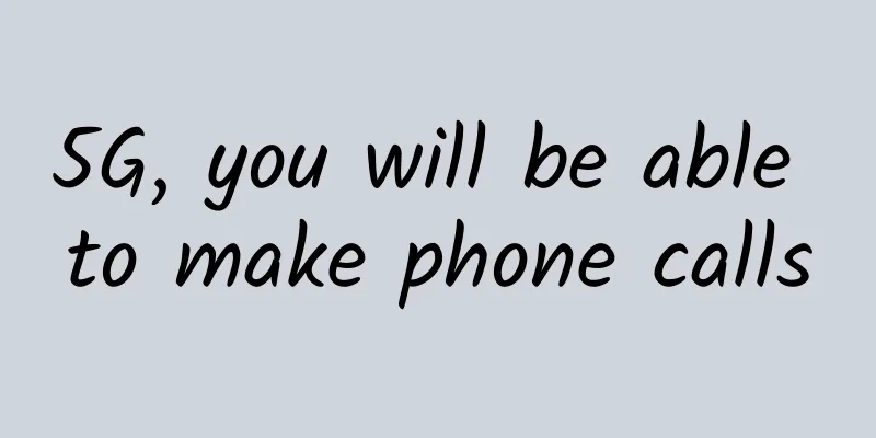 5G, you will be able to make phone calls